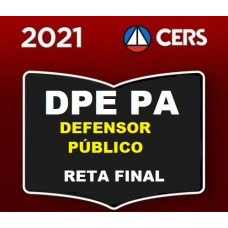 DPE PA - DEFENSOR PÚBLICO DO PARÁ - RETA FINAL - DPEPA - PÓS EDITAL - CERS 2021