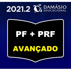 PRF + PF AVANÇADO - AGENTE E ESCRIVÃO - DAMÁSIO 2021.2 - SEGUNDO SEMESTRE