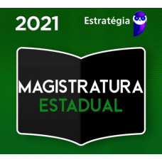 MAGISTRATURA ESTADUAL (JUIZ DE DIREITO) - REGULAR - ESTRATEGIA 2021