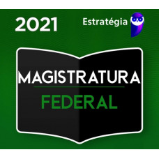 MAGISTRATURA FEDERAL (JUIZ FEDERAL) - REGULAR - ESTRATEGIA 2021