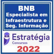BNB (Especialista Técnico - Analista de Sistemas Perfil 2: Infraestrutura e Segurança da Informação) Pacote - 2022 - Pós Edital - ESTRATEGIA 2022