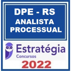 DPE RS - ANALISTA PROCESSUAL -DPERS - ESTRATEGIA 2022