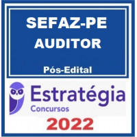 SEFAZ PE - AUDITOR FISCAL - PÓS EDITAL - ESTRATÉGIA 2022