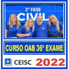 OAB 2ª FASE XXXVI (36) - CIVIL - CEISC 2022.2