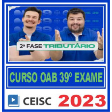 OAB 2ª FASE XXXIX (39) - DIREITO TRIBUTÁRIO - CEISC 2023