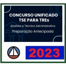 TSE e TRE - ANALISTA E TÉCNICO JUDICIÁRIO ÁREA ADMINISTRATIVA - CERS 2023