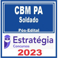 CBM PA - SOLDADO - CBMPA - ESTRATÉGIA 2023 - PÓS EDITAL
