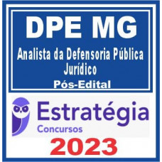 DPE MG - ANALISTA DE DEFENSORIA - JURÍDICO - DPEMG - ESTRATÉGIA 2023 - PÓS EDITAL