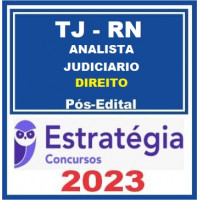 TJ RN - ANALISTA JUDICIÁRIO - ÁREA DIREITO - TJRN PÓS EDITAL- ESTRATÉGIA 2023