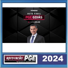 PGE GO - PROCURADOR DO ESTADO DE GOIÁS - RETA FINAL - PÓS EDITAL  - APROVAÇÃO PGE 2024