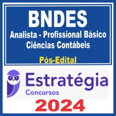 BNDES (Analista – Profissional Básico – Ciências Contábeis) Pós Edital – Estratégia 2024