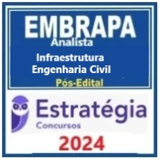 EMBRAPA - Analista - Área Suprimento, Manutenção e Serviços - Subárea: Infraestrutura - Engenharia Civil Pacote - 2024 (Pós-Edital)