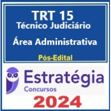 TRT 15ª Região (Técnico Judiciário - Área Administrativa) - 2024 (Pós-Edital)