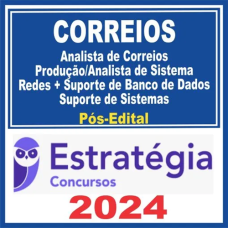 Correios - Analista de Produção/Analista de Sistema – Redes + Suporte de Banco de Dados + Suporte de Sistemas - Pós Edital – Estratégia 2024