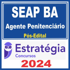 SEAP BA – Polícia Penal da Bahia (Agente Penitenciário) Pós Edital – Estratégia 2024