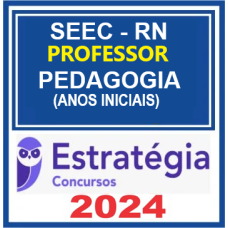 SEEC-RN (Professor - Pedagogia - Anos Iniciais) Pacote – Estratégia 2024