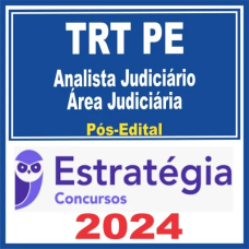 TRT PE 6ª Região (Analista Judiciário – Área Judiciária) - PÓS EDITAL - ESTRATÉGIA - 2024