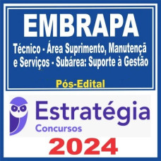 EMBRAPA (Técnico – Área Suprimento, Manutenção e Serviços – Subárea: Suporte à Gestão) Pós Edital – Estratégia 2024