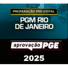 PRÉ-EDITAL PGM RIO DE JANEIRO (RJ) APROVAÇÃO PGE - 2025