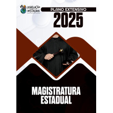 MAGISTRATURA ESTADUAL  LEGISLAÇÃO DESTACADA  2025