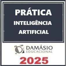 PRÁTICA INTELIGÊNCIA ARTIFICIAL - DAMÁSIO 2025 
