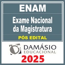 EXAME NACIONAL DA MAGISTRATURA - ENAM - DAMÁSIO 2025 