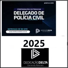 DEDICAÇÃO DELTA - PREPARAÇÃO EXTENSIVA DELEGADO DE POLÍCIA CIVIL 2025