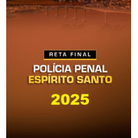 RETA FINAL POLÍCIA PENAL ESPÍRITO SANTO - PP ES -  DEDICAÇÃO DELTA 2025 PÓS-EDITAL