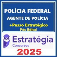 PF – Polícia Federal (Agente de Polícia ) Pós Edital – Estratégia 2025