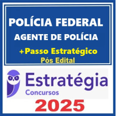 PF – Polícia Federal (Agente de Polícia ) Pós Edital – Estratégia 2025