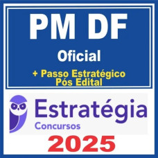 PM DF (Oficial – CFO ) Pós Edital – Estratégia 2025 + Passo Estratégico