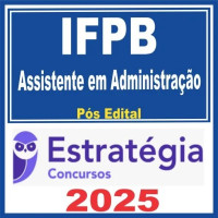 IFPB (Assistente em Administração) Pós Edital – Estratégia 2025