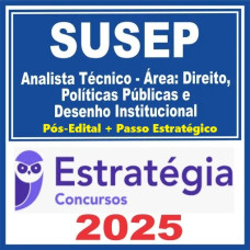 SUSEP (Analista Técnico – Área: Direito, Políticas Públicas e Desenho Institucional) Pós Edital – Estratégia 2025 + Passo Estratégico