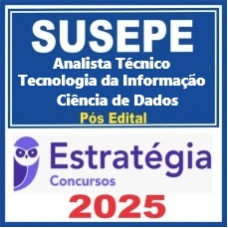 SUSEP (Analista Técnico - Área: Tecnologia da Informação e Ciência de Dados) Pacote Pós-Edital – Estratégia 2025 