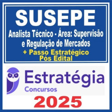 SUSEP (Analista Técnico – Área: Supervisão e Regulação de Mercados ) Pós Edital – Estratégia 2025 + Passo Estratégico