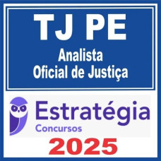 TJ PE (Analista – Oficial de Justiça) Estratégia 2025