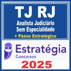 TJ RJ (Analista Judiciário – Sem Especialidade + Passo) Estratégia 2025