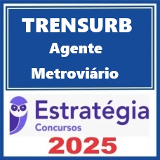 TRENSURB (Agente Metroviário) Pacote Completo Estratégia 2025