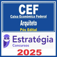 Caixa Econômica Federal – CEF (Arquiteto) Pós Edital – Estratégia 2025