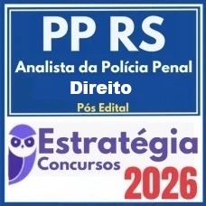 Polícia Penal RS (Analista da Polícia Penal - Direito)  Pós-Edital – Estratégia 2026