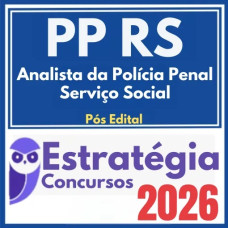 Polícia Penal RS (Analista – Serviço Social) Pós Edital – Estratégia 2026