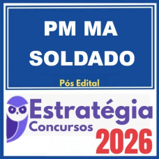 PM MA (Soldado - Soldado do Quadro de Praças) Estratégia - 2026 (Pós-Edital)