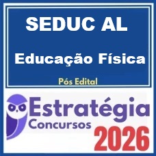 SEDUC AL (Professor - Educação Física)  Pós-Edital – Estratégia 2026
