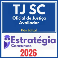 TJ SC (Oficial de Justiça Avaliador + Passo) Pós Edital -Estratégia 2026