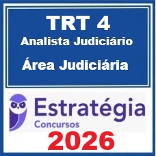 TRT 4 ª Região (Analista Judiciário - Área Judiciária) – Estratégia 2026