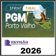SPRINT FINAL PGM PORTO VELHO - REVISÃO PGE 2026 (Pós-edital)