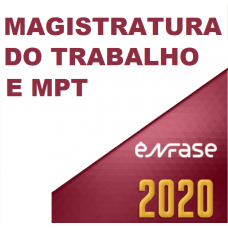 JUIZ DO TRABALHO E PROCURADOR DO TRABALHO (ENFASE 2020) – MAGISTRATURA DO TRABALHO E MPT